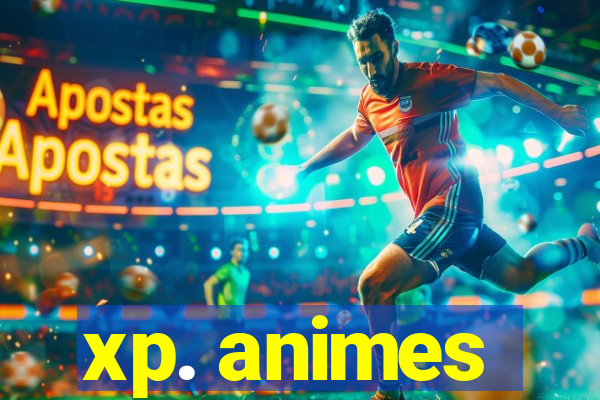 xp. animes